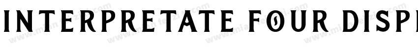Interpretate Four Display Font字体转换